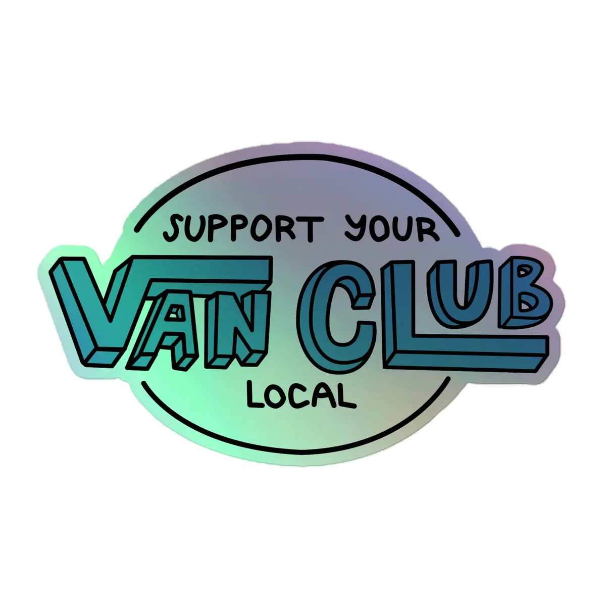Support Your Local Van Club Blue Holographic Sticker 3