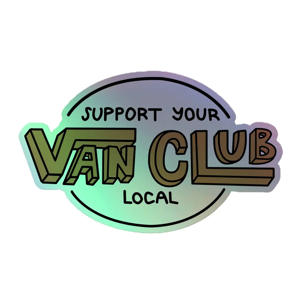 Support Your Local Van Club Brown Holographic Sticker 3