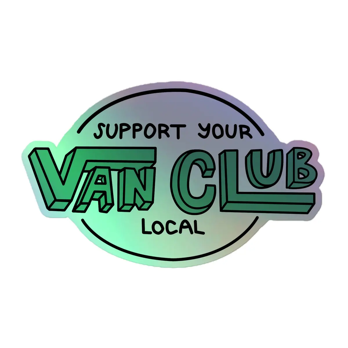 Support Your Local Van Club Green Holographic Sticker 3