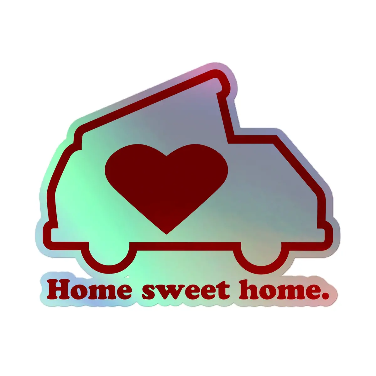 Home Sweet Home Holographic Sticker 3