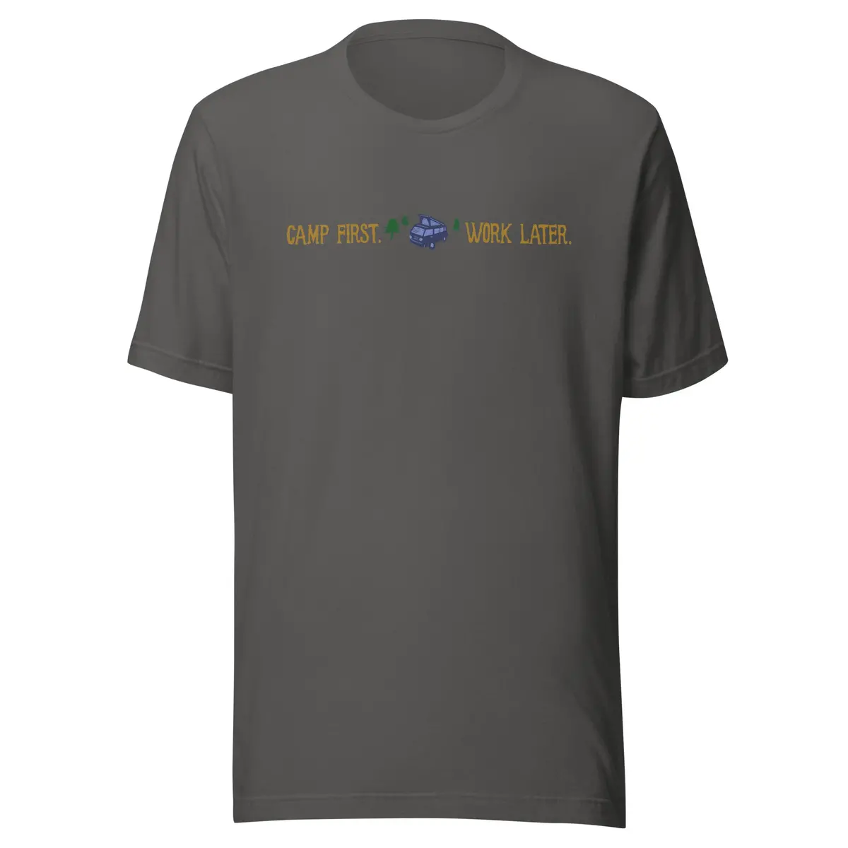 "Camp First, Work Later" T-Shirt 1