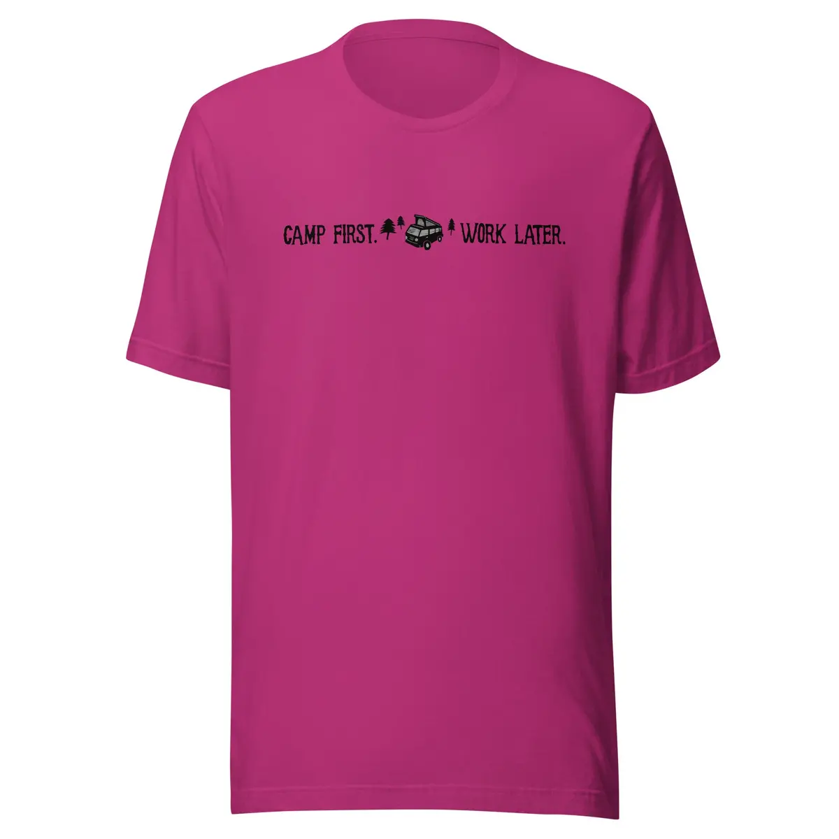 "Camp First, Work Later" T-Shirt 1